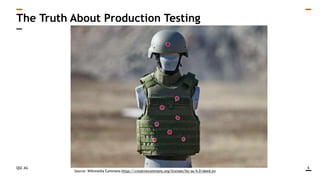 QSC AG 6
The Truth About Production Testing
Source: Wikimedia Commons https://creativecommons.org/licenses/by-sa/4.0/deed.en
 