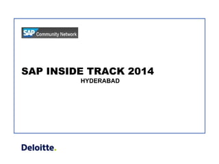SAP INSIDE TRACK 2014
HYDERABAD

 