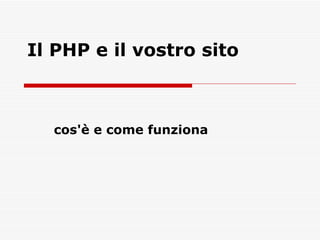 Il PHP e il vostro sito cos'è e come funziona 