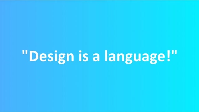 Design Is A Language | quot design is a language quot la differenza tra un cazzo di Design Is A Language | quot design is a language quot la differenza tra un cazzo di