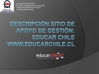 Universidad Andrés Bello
Programa Pedagogía para Licenciados
Profesor Rodolfo Aravena Ricardi
Pía Valenzuela Herrada
 