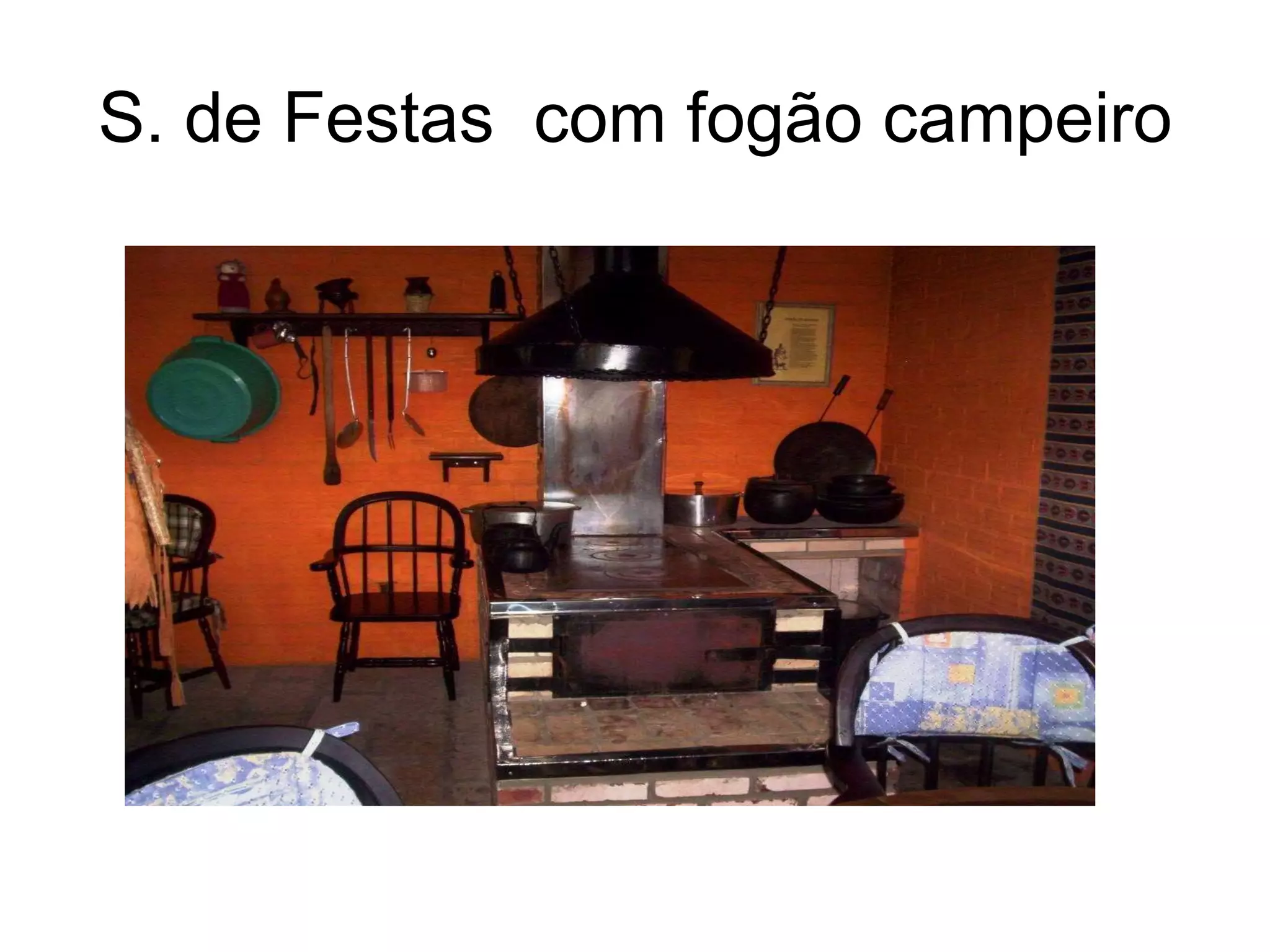 S. de Festas com fogão campeiro