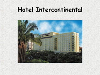 Hotel Intercontinental 