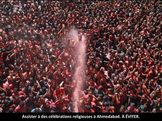 Assister à des célébrations religieuses à Ahmedabad. À ÉVITER.
 