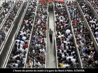 L’heure de pointe du matin à la gare du Nord à Pékin. À ÉVITER.
 