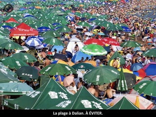 La plage à Dalian. À ÉVITER.
 