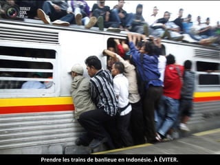 Prendre les trains de banlieue en Indonésie. À ÉVITER.
 