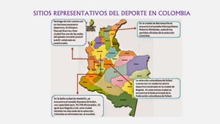 SITIOS REPRESENTATIVOS DEL DEPORTE EN COLOMBIA
 