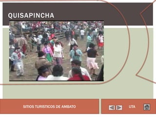 QUISAPINCHA




   SITIOS TURISTICOS DE AMBATO   UTA
 