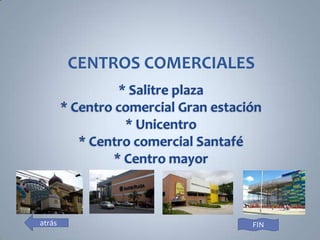 CENTROS COMERCIALES




atrás                     FIN
 