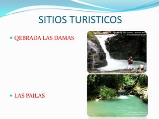SITIOS TURISTICOSQEBRADA LAS DAMASLAS PAILAS