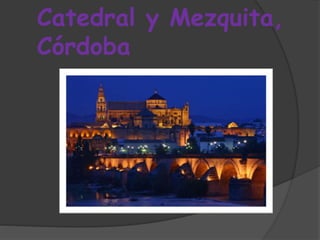 Catedral y Mezquita,
Córdoba
 