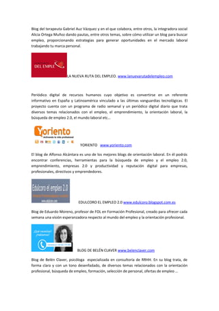 Blog del terapeuta Gabriel Auz Vázquez y en el que colabora, entre otros, la integradora social 
Alicia Ortega Muñoz dando...