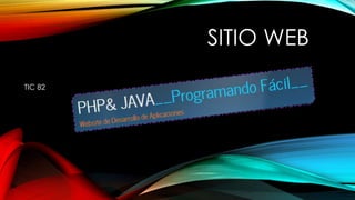 SITIO WEB
TIC 82
 