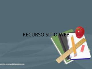 RECURSO SITIO WEB
 
