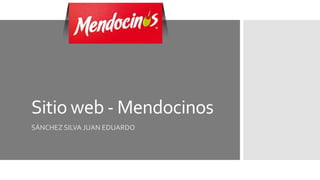 Sitio web - Mendocinos
SÁNCHEZ SILVA JUAN EDUARDO
 