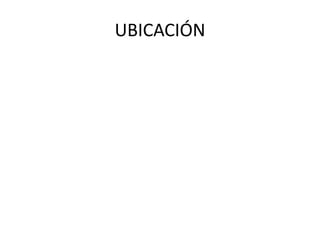 UBICACIÓN
 