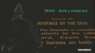 DEMO - Build a simple bot
 