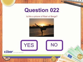Question 022
Is this a picture of Roel vd Berge?




YES                        NO
 