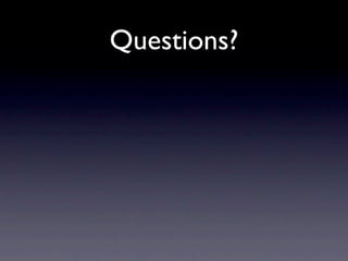 Questions?
 