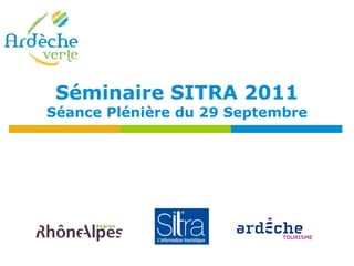 Séminaire SITRA 2011 Séance Plénière du 29 Septembre 
