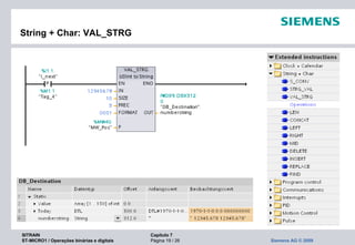 SITRAIN Capítulo 7
ST-MICRO1 / Operações binárias e digitais Página 19 / 26 Siemens AG © 2009
String + Char: VAL_STRG
 