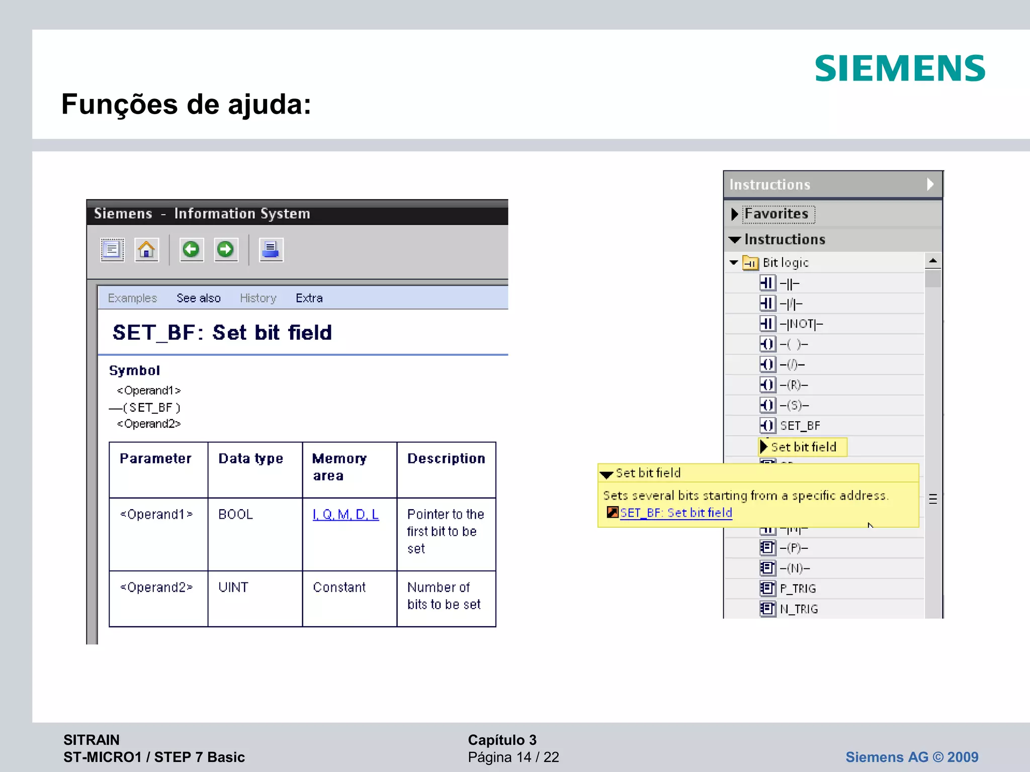 SITRAIN Capítulo 3
ST-MICRO1 / STEP 7 Basic Página 14 / 22 Siemens AG © 2009
Funções de ajuda:
 