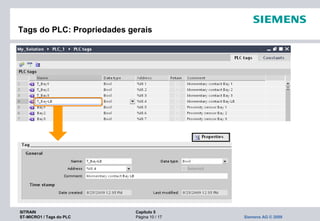 SITRAIN Capítulo 5
ST-MICRO1 / Tags do PLC Página 10 / 17 Siemens AG © 2009
Tags do PLC: Propriedades gerais
 