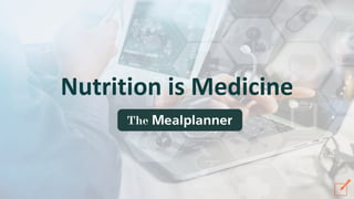 Nutrition is Medicine
 