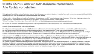 ©  2015 SAP SE or an SAP affiliate company. All rights reserved. 21
© 2015 SAP SE oder ein SAP-Konzernunternehmen.
Alle Re...