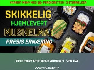 WWW.TRENOGMAT.NO
Sitron Pepper Kyllingfilet Med Ertepuré - ONE SIZE
 