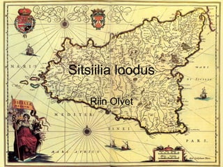 Sitsiilia  loodus Riin Olvet 