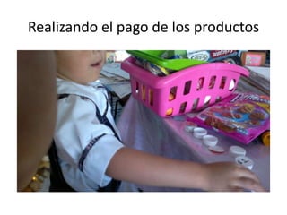 Realizando el pago de los productos
 