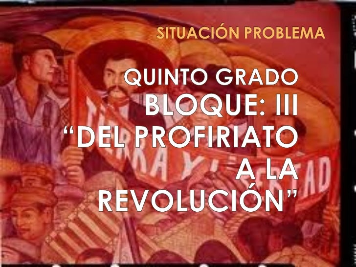 Situacion De Aprendizaje De La Revolucion Mexicana Situación problema Revolución