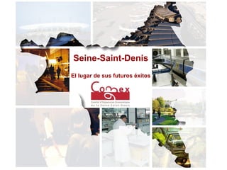 Seine-Saint-Denis
El lugar de sus futuros éxitos
 