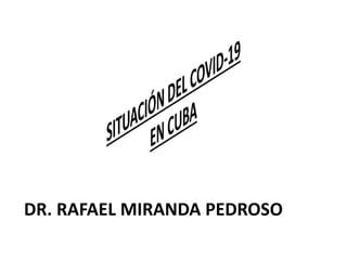DR. RAFAEL MIRANDA PEDROSO
 