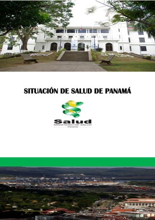 i
MINISTERI O DE SALUD DE PANAMÁ
SITUACIÓN DE SALUD DE PANAMÁ
2013
 