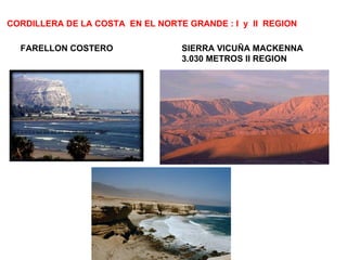 CORDILLERA DE LA COSTA  EN EL NORTE GRANDE : I  y  II  REGION   FARELLON COSTERO SIERRA VICUÑA MACKENNA  3.030 METROS II REGION 