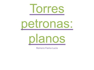 Torres petronas: planos Romero Fiama Lucia 