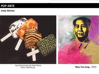 POP ARTE Andy Warhol   Mao Tse-tung 1973, polímero sintético e serigrafia sobre tela , 127,6 x 197,4 cm Colecção particular Mao Tse-tung 1973, polímero sintético e serigrafia sobre tela , 127,6 x 197,4 cm Colecção particular Mao Tse-tung -  1973 