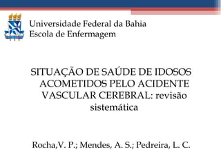Universidade Federal da Bahia Escola de Enfermagem ,[object Object],[object Object]