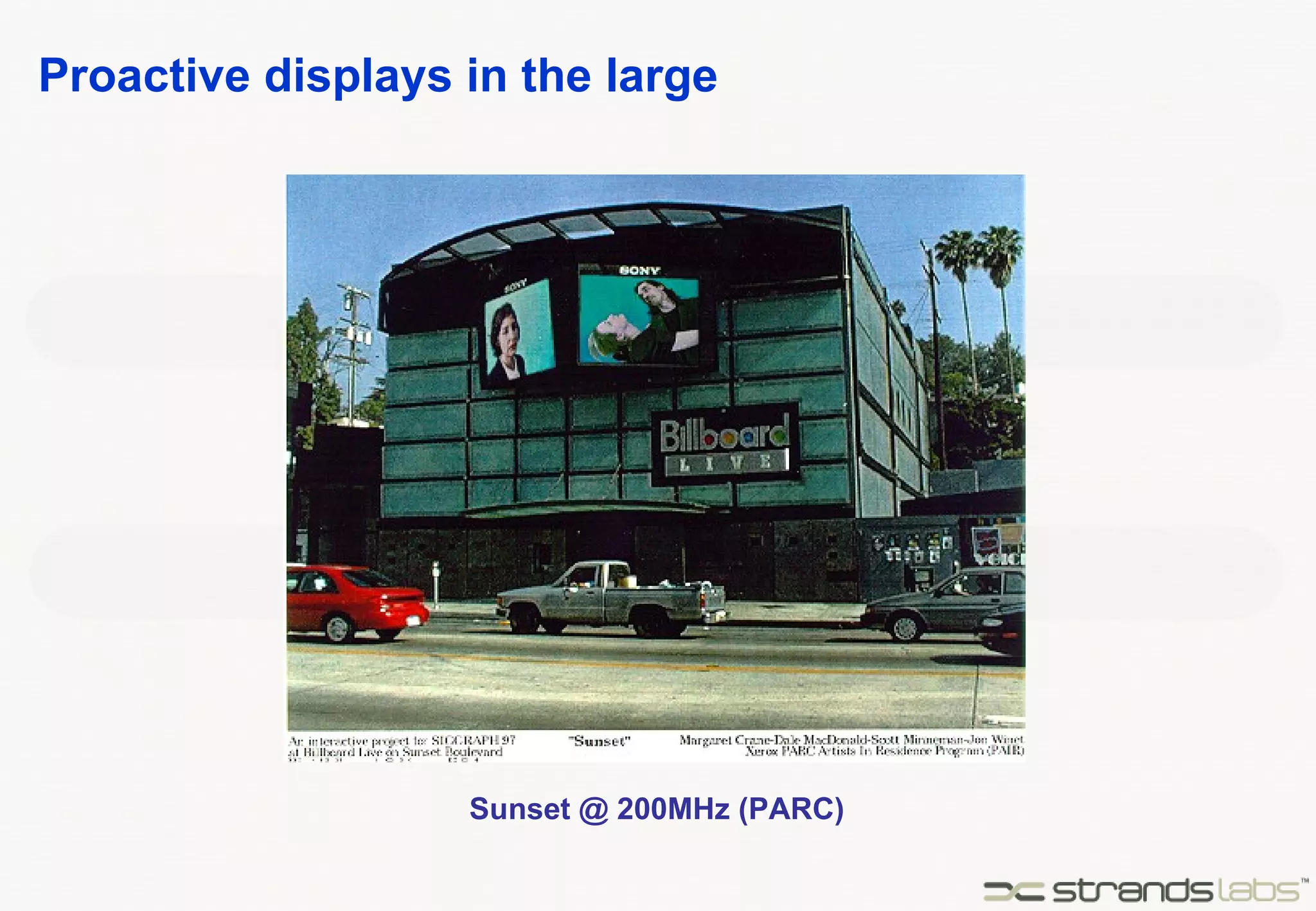 Proactive displays in the large Sunset @ 200MHz (PARC) 