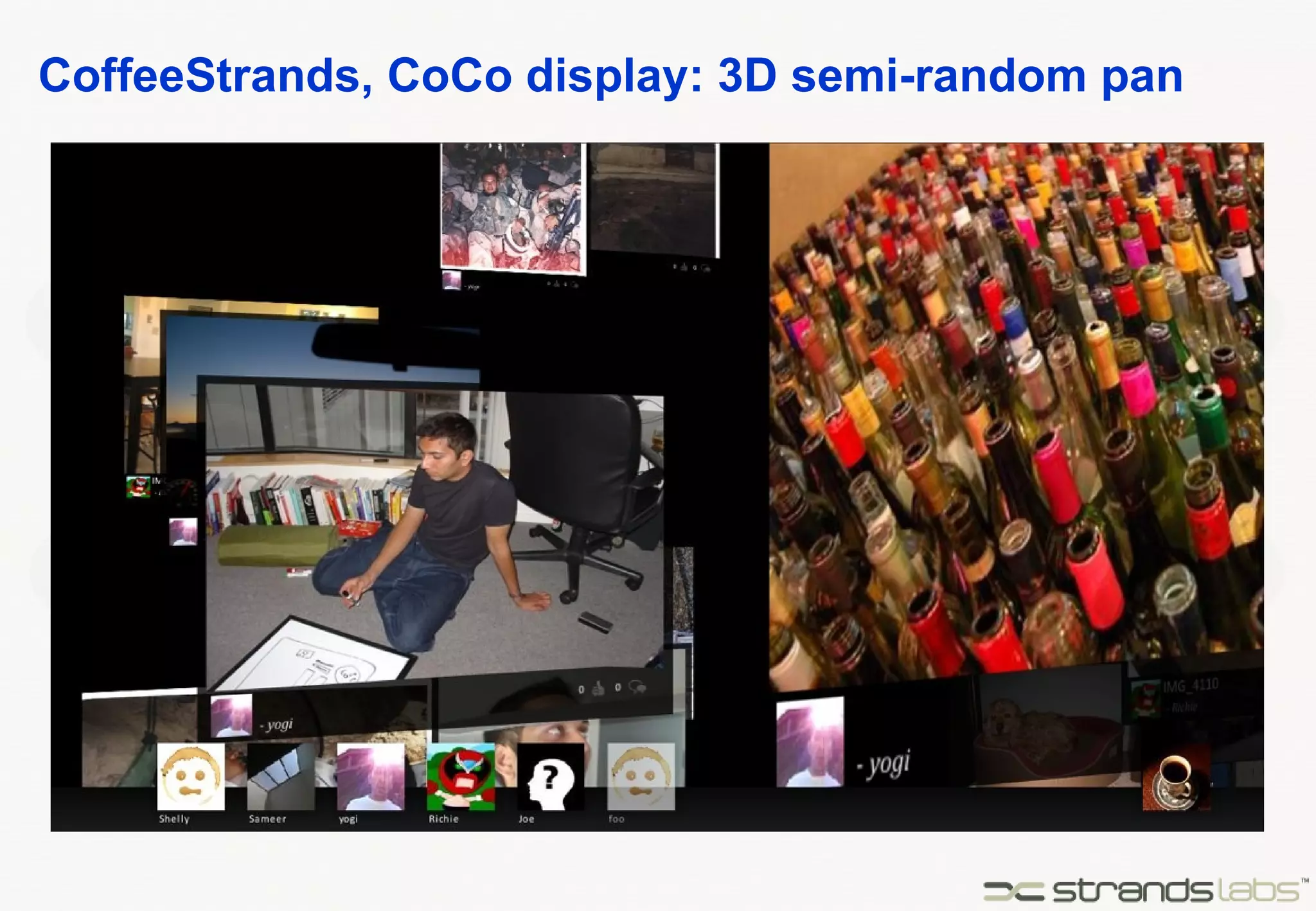 CoffeeStrands, CoCo display: 3D semi-random pan 