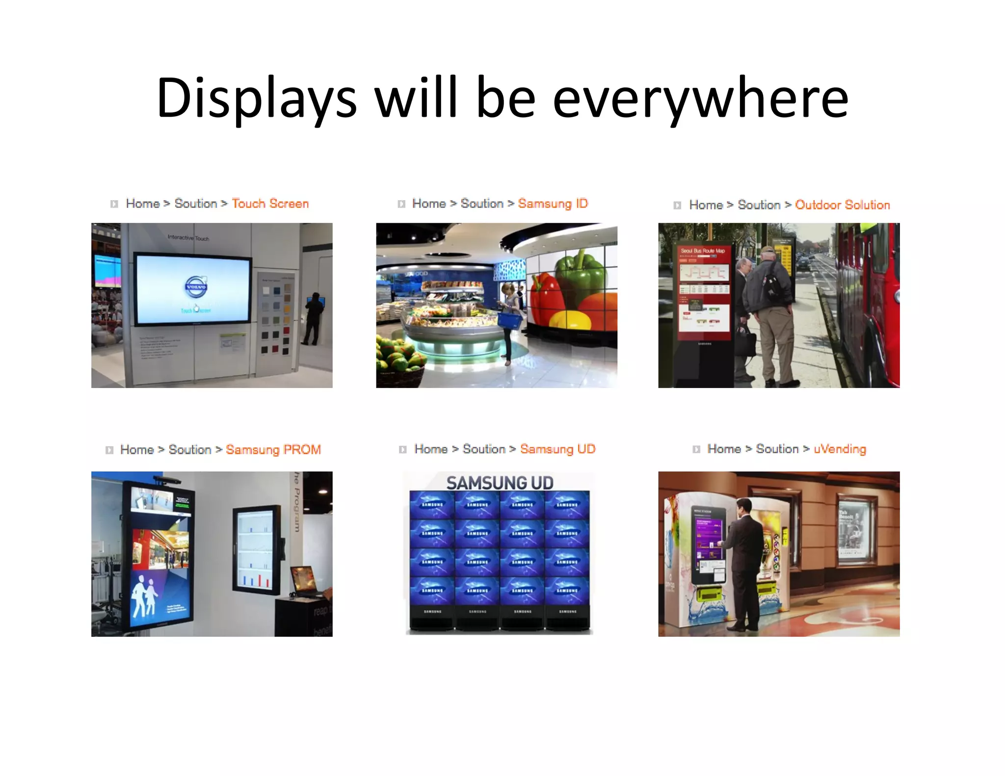 Displays will be everywhere 