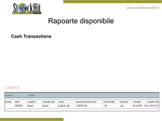 Rapoarte disponibile Cash Transactions 