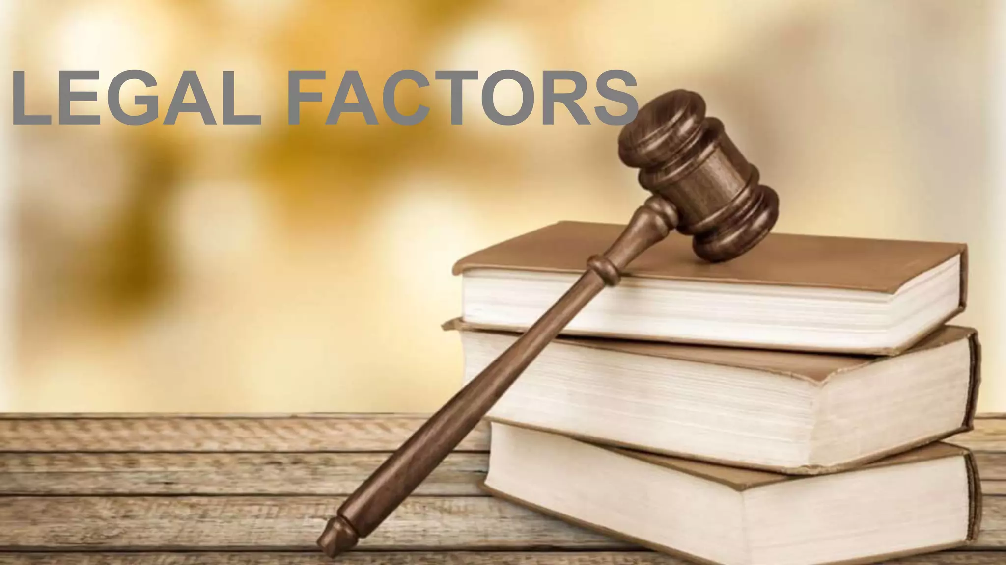 LEGAL FACTORS
 