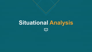 Situational Analysis
 