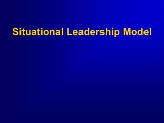 Situational Leadership Model
 