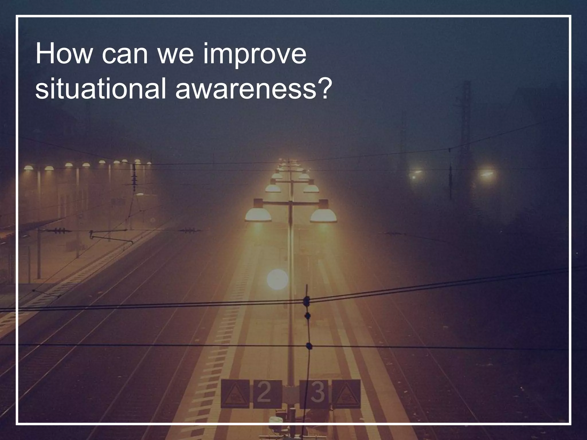 Situational Awareness and Why It's Important | PPTX