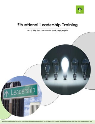 Situational Leadership Training
26 – 27 May, 2014 | The Resource Space, Lagos, Nigeria
This course is available for IN-HOUSE; For Further information, please contact: Tel: +234 8037202432, Email: petronomics@yahoo.com. Web: www.thepetronomics.com
 